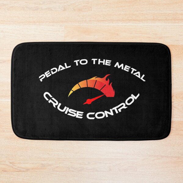 Item preview, Pedal to the metal cruise control designed and sold by fil00.