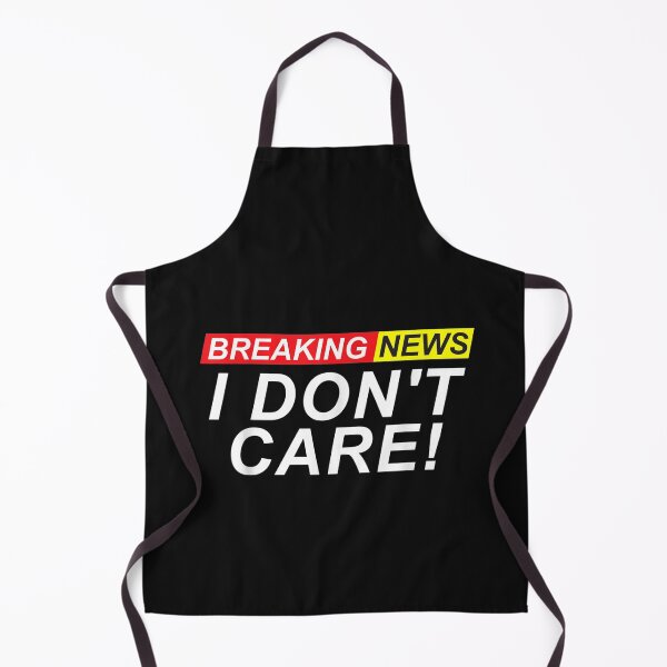 Item preview, Breaking news i don_t care T-Shirt designed and sold by Tourane-Navy.