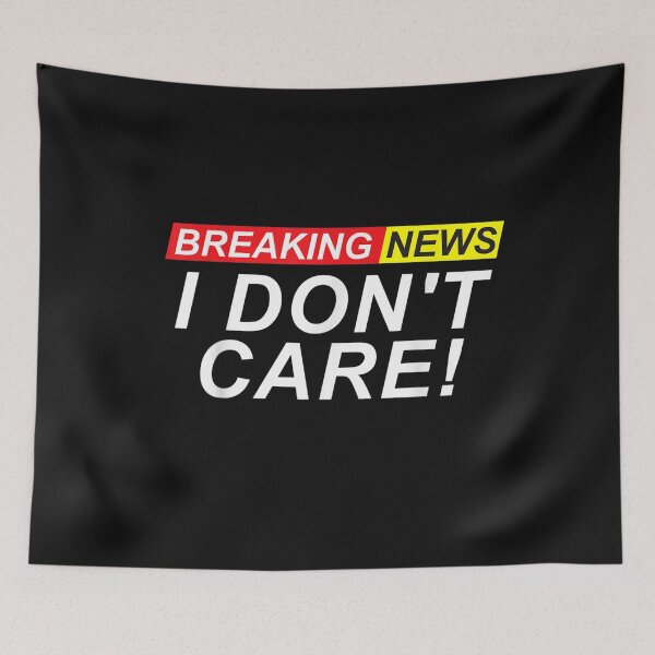 Item preview, Breaking news i don_t care T-Shirt designed and sold by Tourane-Navy.