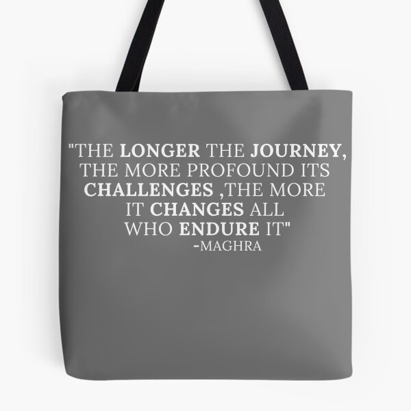 Item preview, SEE quotes-"The longer the journey,the more challenges ,the more it changes all who endure it "-MAGHRA QUOTES -JASON MOMOA -BABA VOSS-GYM QUOTES T SHIRTS ,POSTERS ,STICKERS ETC designed and sold by Designerstown.