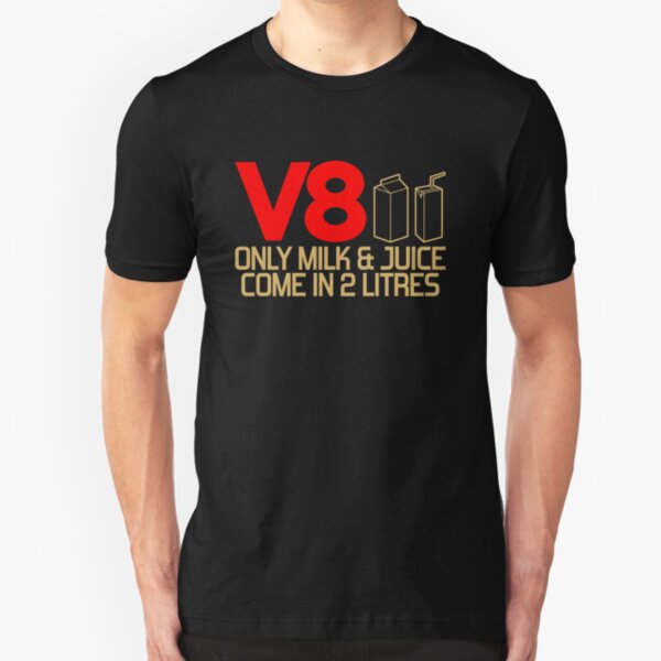 V8 - Only milk & juice come in 2 litres (3) Slim Fit T-Shirt