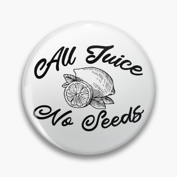 Item preview, All Juice No Seeds designed and sold by Artnight.