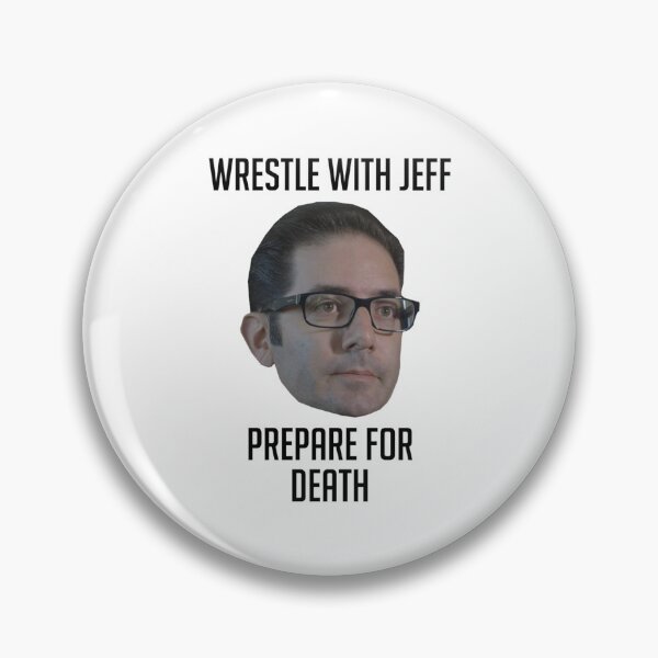 Item preview, Wrestle With Jeff Prepare For Death designed and sold by yashartz.