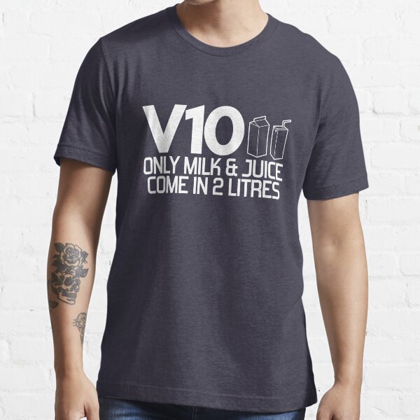 V10 - Nur Milch und Saft sind in 2 Litern erhältlich (2) Essential T-Shirt