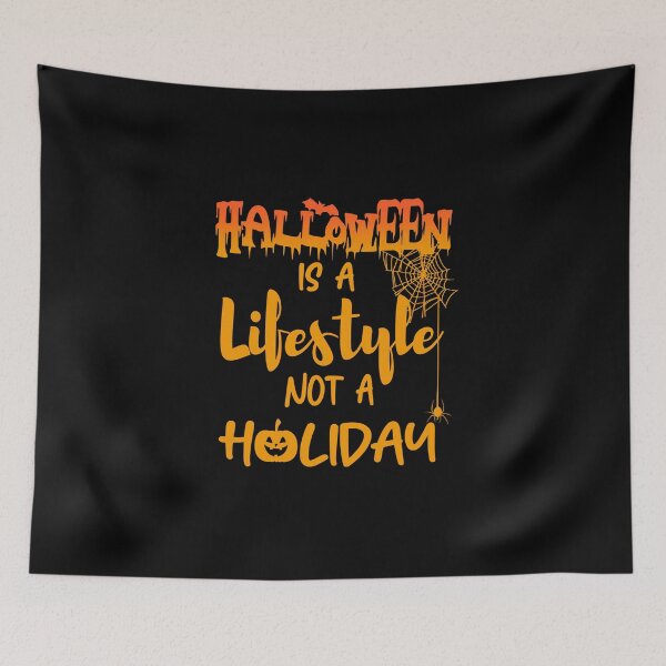 Item preview, Halloween is a lifestyle not a holiday designed and sold by jacjac2121.