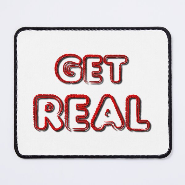 Item preview, Get Real designed and sold by MarkUK97.