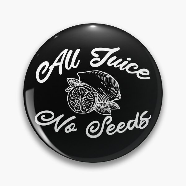 Item preview, All Juice No Seeds designed and sold by Artnight.