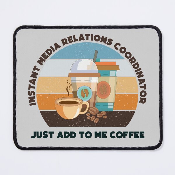 Item preview, Instant media relations coordinator just add to me coffee,dark text, funny coffee lovers meme, media relations coordinator job ,media relations coordinator humor, joke, meme, designed and sold by SGS-.