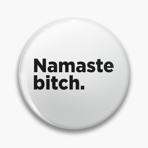 Item preview, Namaste Bitch. designed and sold by Memefy.