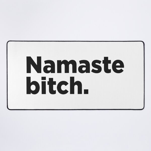 Item preview, Namaste Bitch. designed and sold by Memefy.