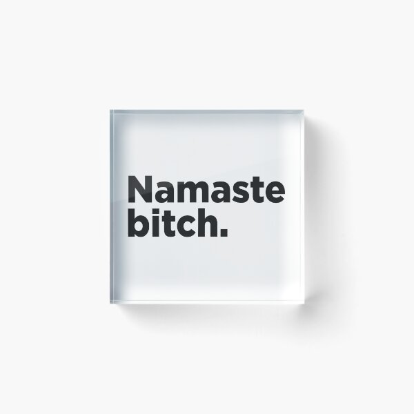Item preview, Namaste Bitch. designed and sold by Memefy.