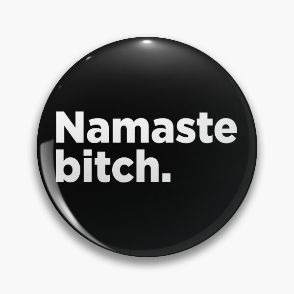 Item preview, Namaste Bitch. 2 designed and sold by Memefy.