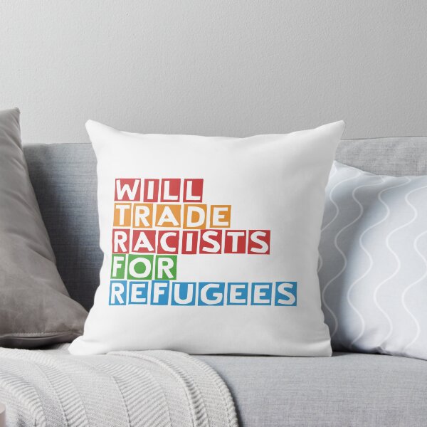 Item preview, Will Trade Racists For Refugees designed and sold by DesignMonster.