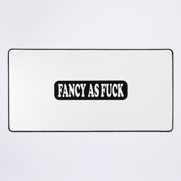 Item preview, Fancy As Fuck Essential Sticker designed and sold by SW33TSP0T.