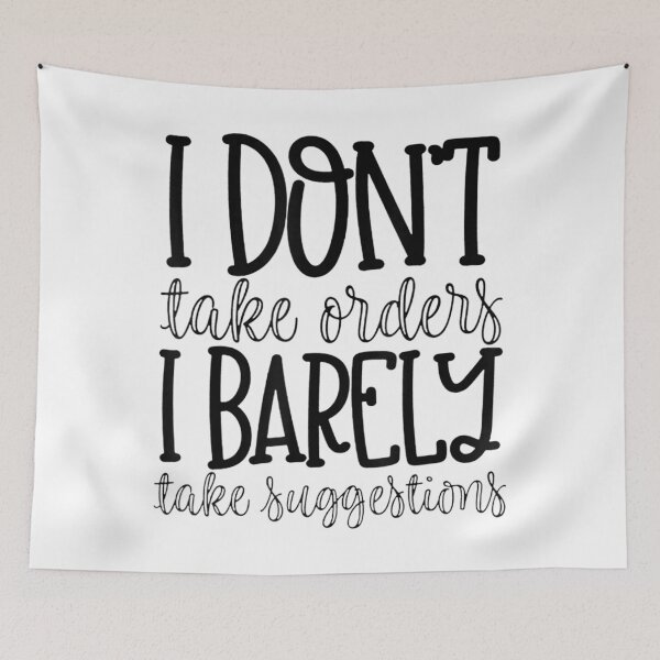 Item preview, I Don't Take Orders I Barely Take Suggestions  designed and sold by GiselleShop.