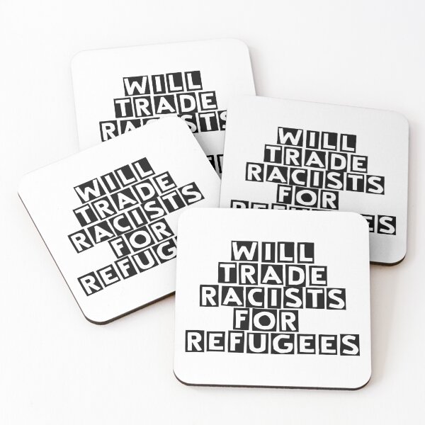 Item preview, Will Trade Racists For Refugee designed and sold by DesignMonster.