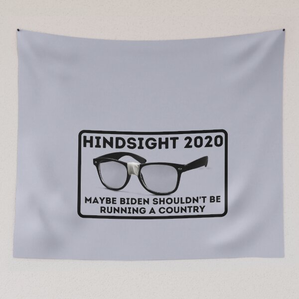 Item preview, Hindsight 2020 maybe Biden shouldn't be running a country designed and sold by SmartTShirtTime.