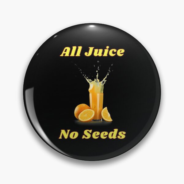 Item preview, All Juice No Seeds designed and sold by WeAreGrotesque.