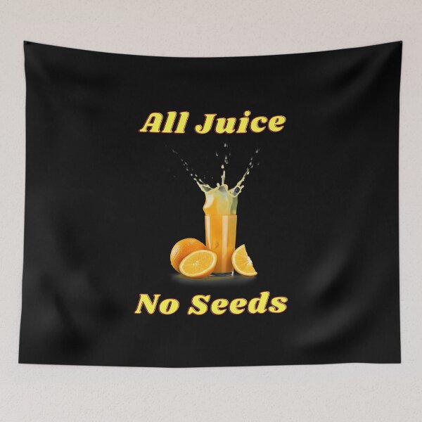 Item preview, All Juice No Seeds designed and sold by WeAreGrotesque.