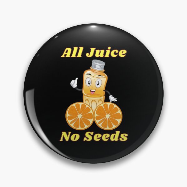 Item preview, All Juice No Seeds designed and sold by WeAreGrotesque.