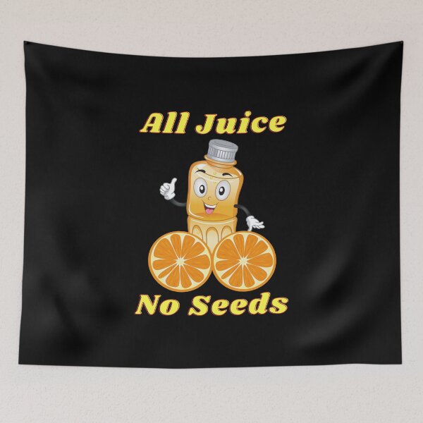 Item preview, All Juice No Seeds designed and sold by WeAreGrotesque.