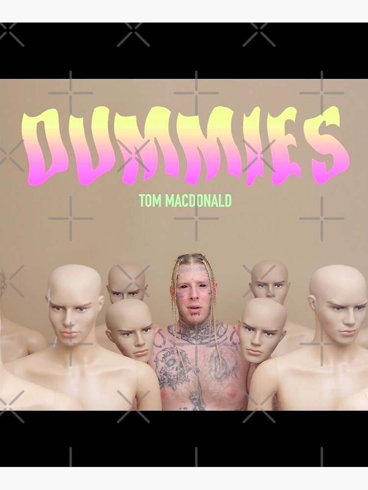 "Tom Macdonald Dummies" Poster for Sale by jassemr Redbubble