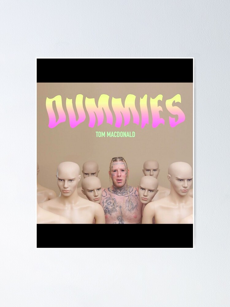"Tom Macdonald Dummies" Poster for Sale by jassemr Redbubble