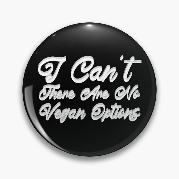 Item preview, I Cant There Are No Vegan Options designed and sold by Artnight.