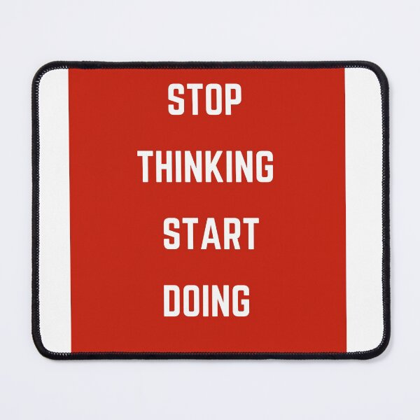 Item preview, STOP THINKING AND START DOING designed and sold by Inspirationmotivation.