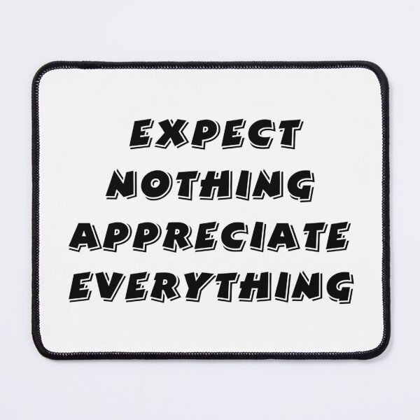 Item preview, Expect nothing,  Appreciate everything designed and sold by Pixel Papers 17.