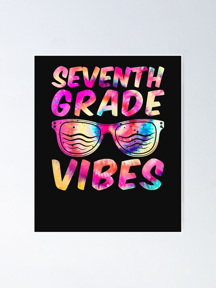 Seventh Grade Vibes First Day Of 7th Grade Back To School Poster For Sale By Markldavis 4671