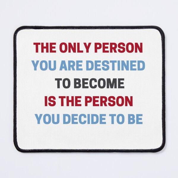 Item preview, The only person you are destined to become is the person you decide to be   designed and sold by Inspirationmotivation.