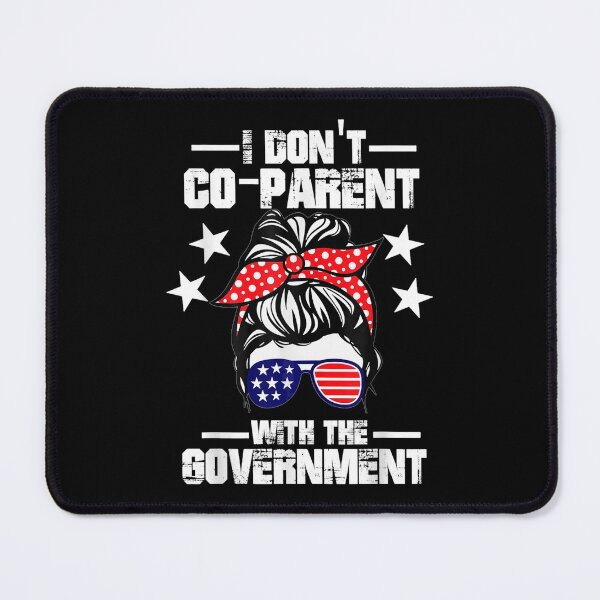 Item preview, I Dont Coparent With The Government designed and sold by sharpbell.