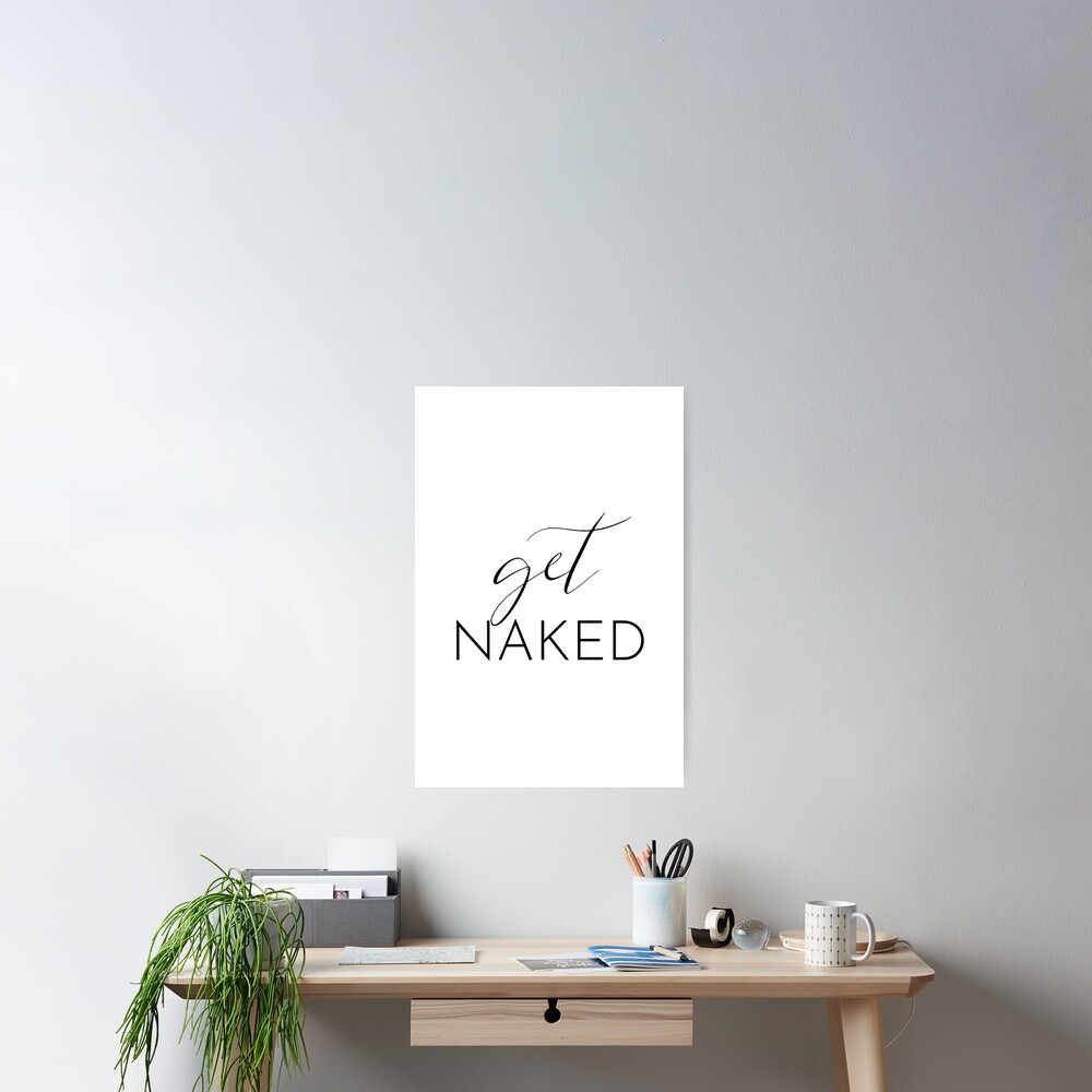 Get Naked Printable Art Poster By Yarikk Redbubble