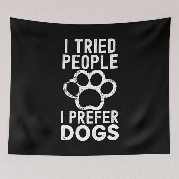 Item preview, I Tried People I Prefer Dogs designed and sold by Your Favorite Shop.