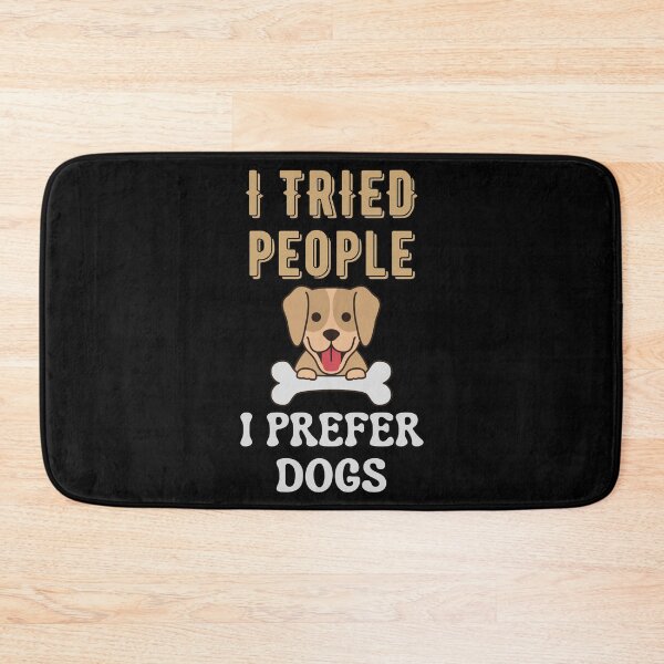 Item preview, I Tried People I Prefer Dogs designed and sold by Your Favorite Shop.