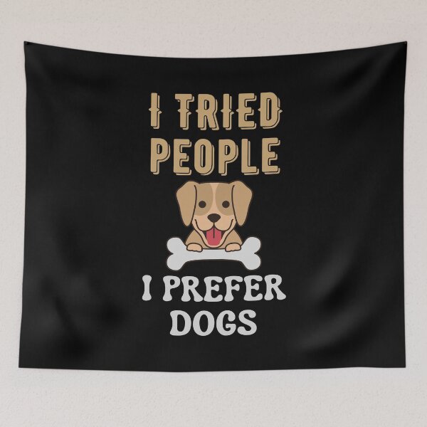 Item preview, I Tried People I Prefer Dogs designed and sold by Your Favorite Shop.