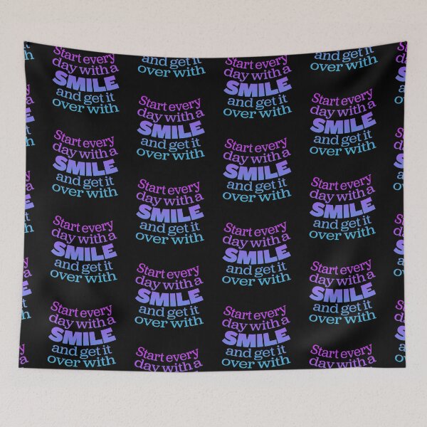 Item preview, Start every day with a smile and get it over with. v.1 designed and sold by x1brett.