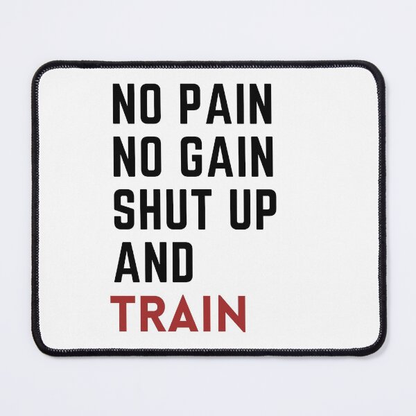 Item preview, No pain No gain Shut up and TRAIN designed and sold by Ace2ooo.