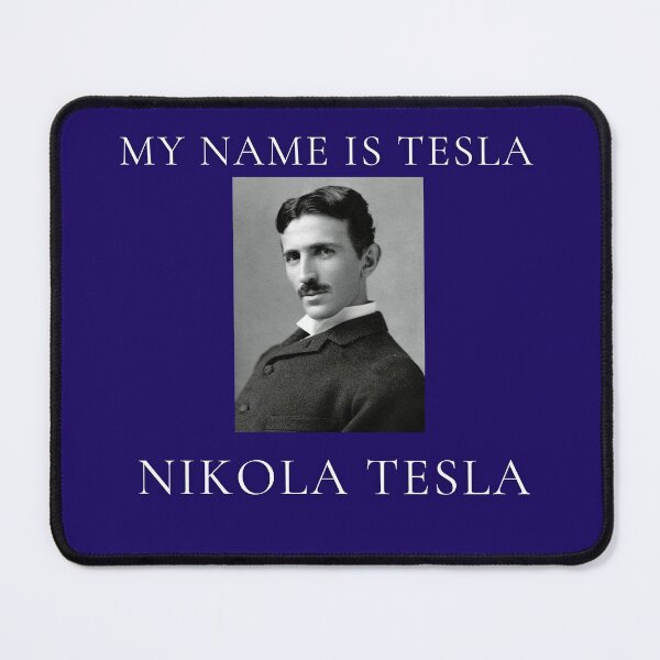 Item preview, My name is Tesla, Nikola Tesla designed and sold by Thorongla.