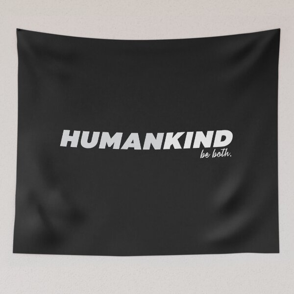 Item preview, HumanKind. Be Both. designed and sold by Matt Market.