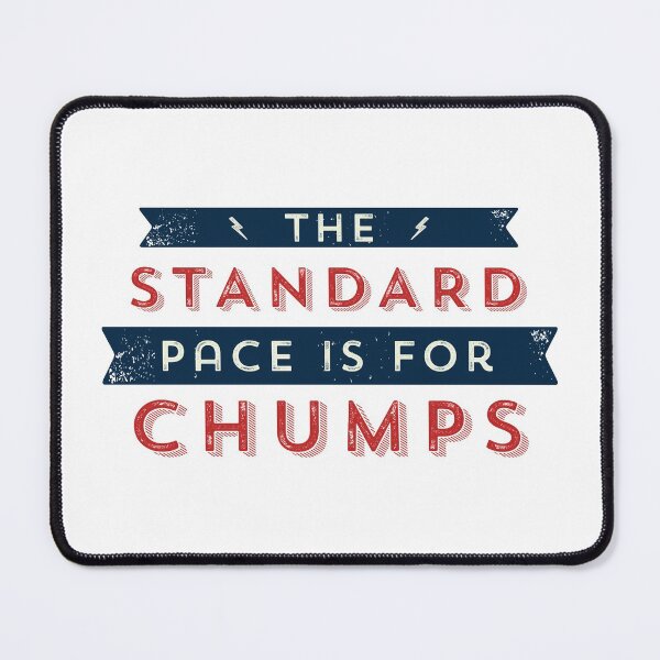 Item preview, The Standard Pace is for Chumps designed and sold by depresident.