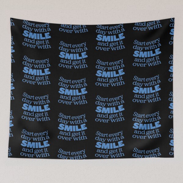 Item preview, Start every day with a smile and get it over with. v.5 designed and sold by x1brett.
