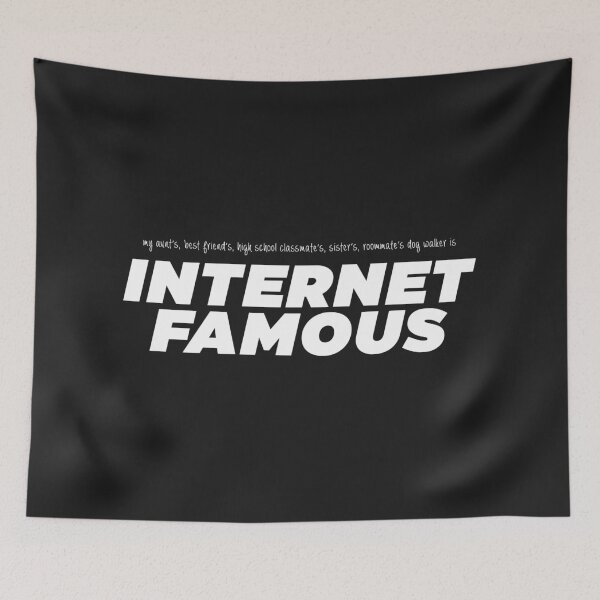 Item preview, (not) Internet Famous - funny joke - i thought it was funny designed and sold by Matt Market.
