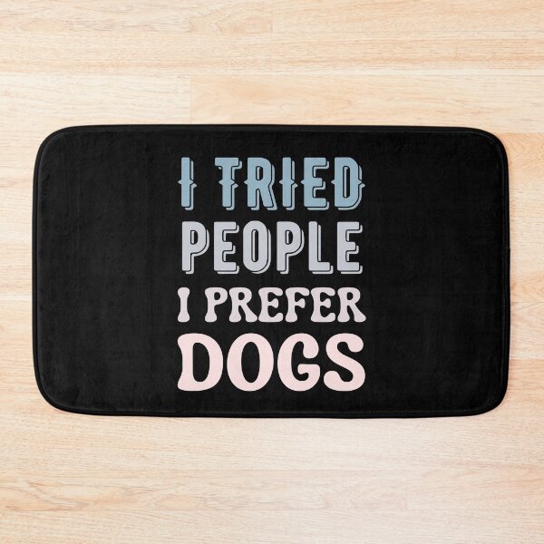 Item preview, I Tried People I Prefer Dogs designed and sold by Your Favorite Shop.
