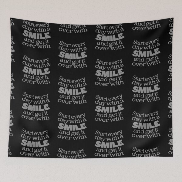 Item preview, Start every day with a smile and get it over with. v.6 designed and sold by x1brett.
