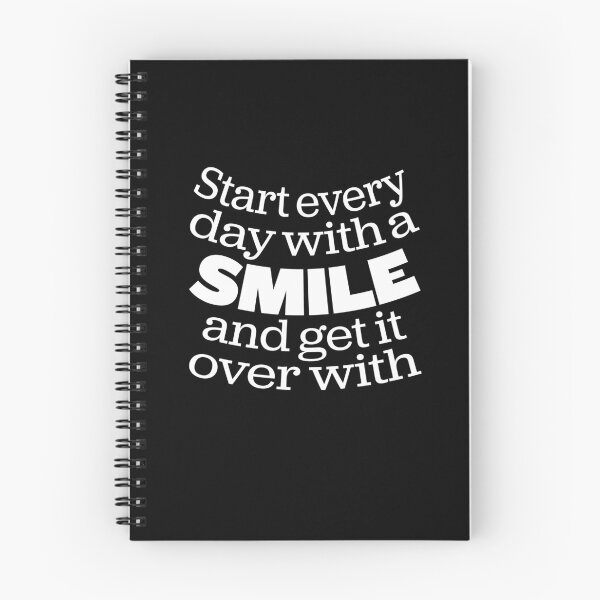 Item preview, Start every day with a smile and get it over with. v.7 designed and sold by x1brett.