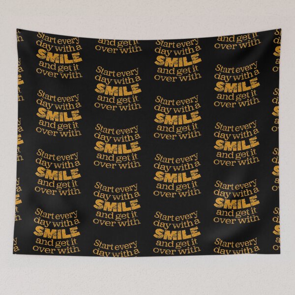 Item preview, Start every day with a smile and get it over with. v.8 designed and sold by x1brett.