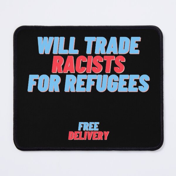 Item preview, Will Trade Racists For Refugees | Quote T-Shirt designed and sold by D-Shirt-More.