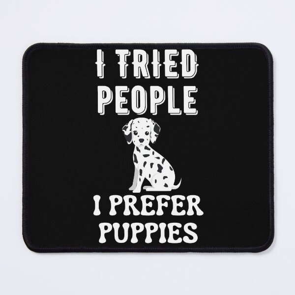 Item preview, I Tried People I Prefer Puppies designed and sold by Your Favorite Shop.